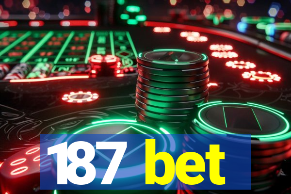 187 bet